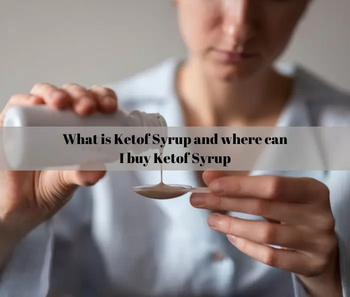 What is Ketof Syrup and where can I buy Ketof Syrup